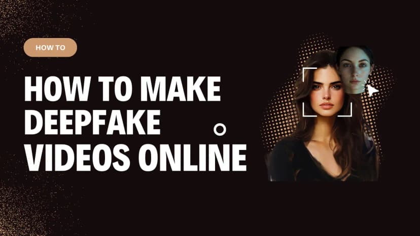 How to Create a Deepfake Video with AI