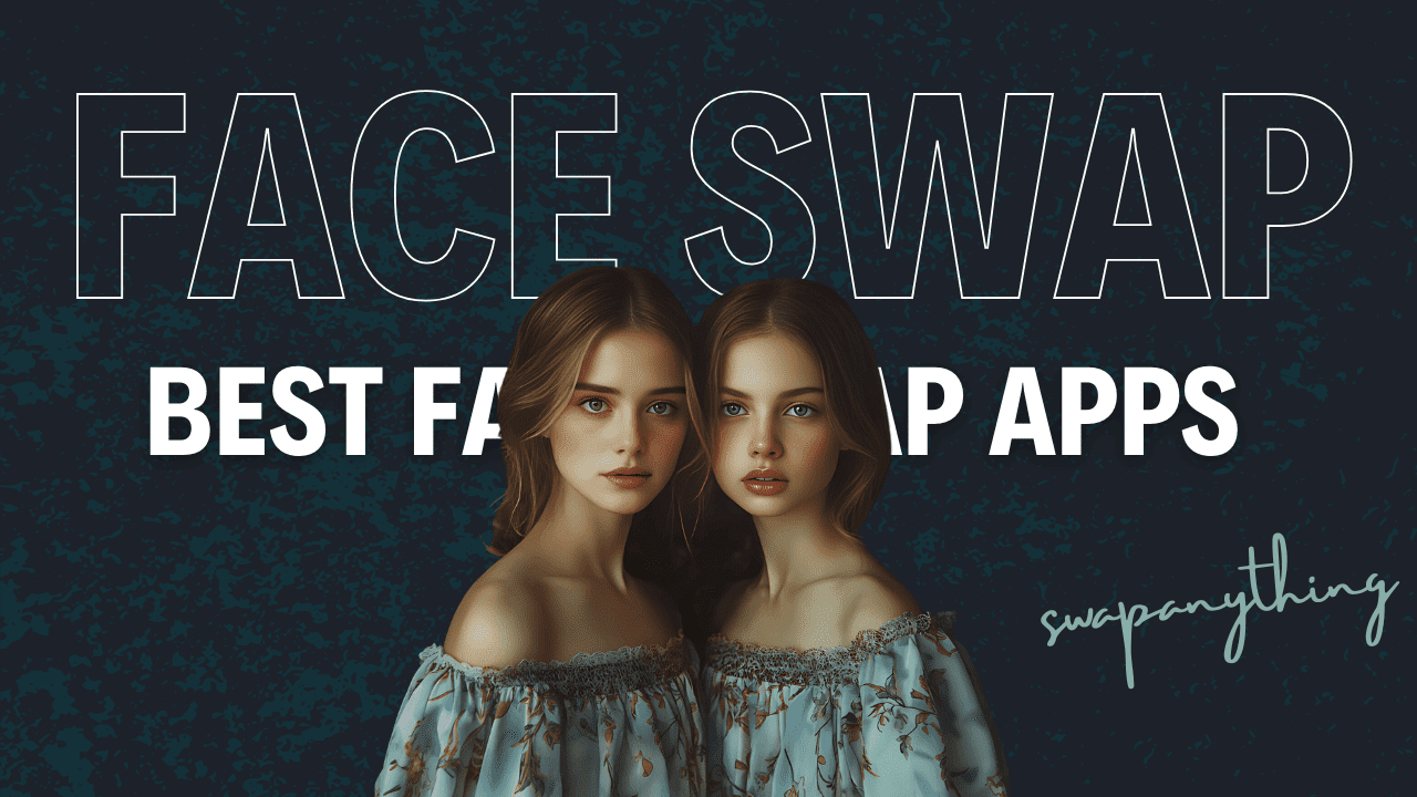 Top 4 AI Face Swap Apps of 2024